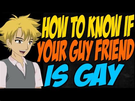 i think my best friend is gay and likes me|How to Tell if Your Guy Friend Is Gay: 15 Steps (with Pictures).